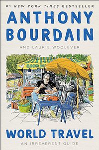 Anthony Bourdain, World Travel Book